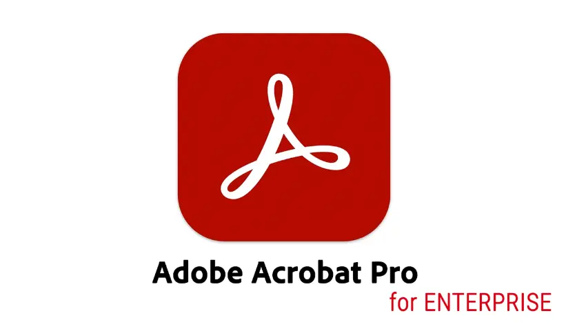 ADOBE Acrobat Pro for ENTERPRISE