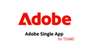 ADOBE Single App for TEAMS