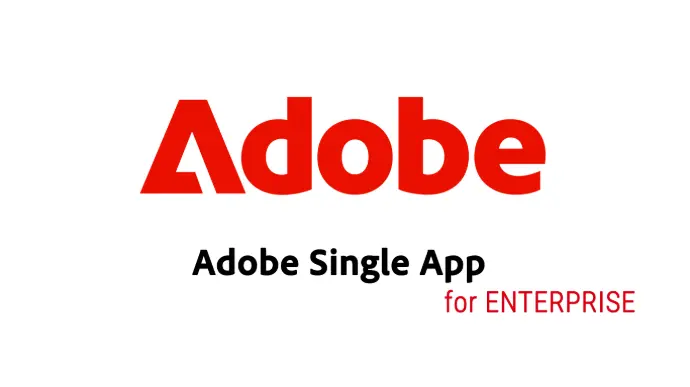ADOBE Single App for ENTERPRISE
